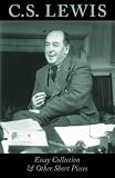 C. S. Lewis Essay Collection: and other short pieces
