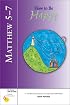 Matthew 5-7: How to Be Happy : A Guided Discovery for Groups and Individuals (Six Weeks With the Bible : Catholic Perspectives, Number 6)