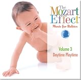 The Mozart Effect Music for Babies, Vol. 3: Daytime Playtime