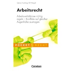 Pocket Recht: Arbeitsrecht: Arbeitsverh�ltnisse richtig regeln - Konflikte auf gleicher Augenh�he austragen