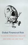 Global Finance at Risk: the Case for International Regulation