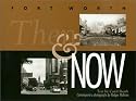 Fort Worth Then and Now