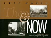 Fort Worth Then and Now
