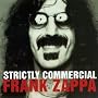 Strictly Commercial: The Best of Frank Zappa Strictly Commercial: The Best of Frank Zappa