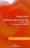 Produkt-Bild: Ekstase f&uuml;r jeden Tag. Der Weg zum tantrischen Lebensgef&uuml;hl