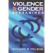 Violence and Gender Reexamined (Law and Public Policy: Psychology and the Social Sciences)
