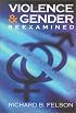 Violence and Gender Reexamined (Law and Public Policy: Psychology and the Social Sciences)
