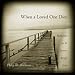 When a Loved One Dies: Meditations for the Journey Through Grief