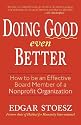 Doing Good Even Better: How to Be an Effective Board Member of a Nonprofit Organization