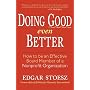 Doing Good Even Better: How to Be an Effective Board Member of a Nonprofit Organization