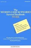 The Worst-Case Scenario Survival Handbook: Work (The Worst-Case Scenario Survival Handbook Series)