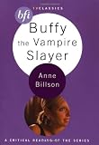 Buffy the Vampire Slayer (Bfi TV Classics)