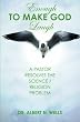 Enough to Make God Laugh: A Pastor Resolves the Science / Religion Issue