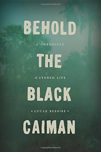 behold the black caiman a chronicle of ayoreo life