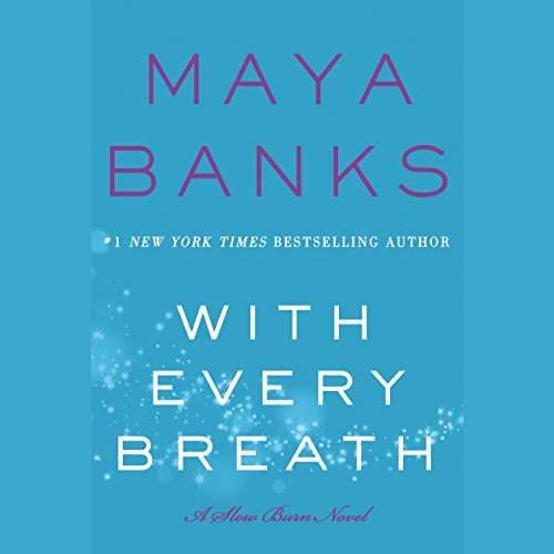 With Every Breath: A Slow Burn Novel (Slow Burn Series, Book 4)