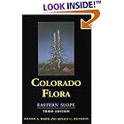 Click here to buy Colorado Flora: Eastern Slope by  William A. Weber and Ronald C. Wittmann.