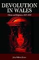 Devolution in Wales: Claims and Responses, 1937-1979 : Claims and Responses, 1937-1979 (Studies in Welsh History)