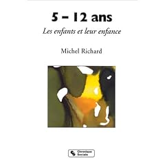 5-12 ans les enfants et leur enfance quatri�me �dition