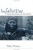 Review The Johns Hopkins University Press  / Infelicities: Representations of the Exotic