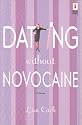 Dating Without Novocaine (Red Dress Ink)