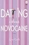 Dating Without Novocaine (Red Dress Ink (Numbered Paperback))