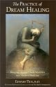 The Practice of Dream Healing: Bringing Ancient Greek Mysteries into Modern Medicine