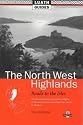 The North West Highlands: Roads to the Isles, the Obvious Beauty and Hidden Delights of the Mountainous Lands from Fort William to Ullapool (Luath Guides to Scotland)