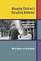 Managing Children's Disruptive Behaviour: A Guide for Practitioners Working with Parents and Foster Parents