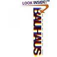Bauhaus: Weimar, Dessau, Berlin, Chicago