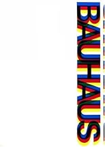 Bauhaus: Weimar, Dessau, Berlin, Chicago