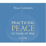 Practicing Peace in Times of War: A Buddhist Perspective