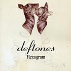 Click here to buy Hexagram by Deftones .
