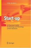 Review Springer-Verlag Berlin and Heidelberg GmbH & Co. K  / Start-up: A Practical Guide to Starting and Running a New Business