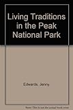 Living traditions in the Peak National Park