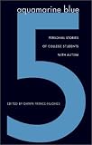 Product details for Aquamarine Blue 5: Personal Stories Of College Students With Autism