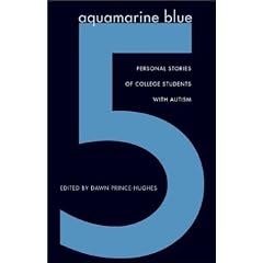 Aquamarine Blue 5: Personal Stories of College Students with Autism