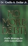 No More Debt!: God's Strategy for Debt Cancellation