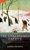 The Unredeemed Captive: A Family Story from Early America