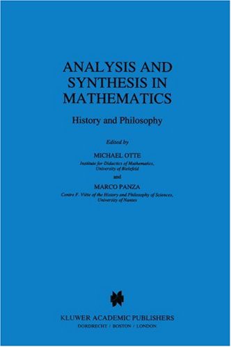 Analysis and Synthesis in Mathematics: History and Philosophy (Boston Studies in the Philosophy of Science)