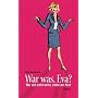 War was, Eva?: Wer sich nicht wehrt, endet am Herd