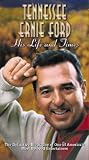 Tennessee Ernie Ford: His Life & Times