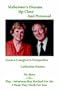 Alzheimer's Disease Up Close and Personal: From a Caregiver's Perspective. My Story Plus - Solutions That Worked for Me, I Hope They Work for You