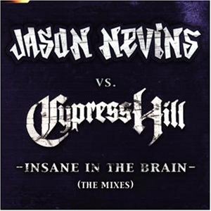 Jason Nevins & Cypress Hill - Insane In The Brain - Zortam Music