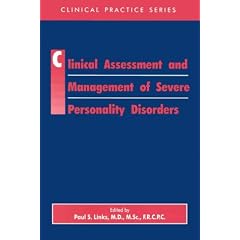 Clinical Assessment and Management of Severe Personality Disorders (Clinical Practice) (Clinical Practice)