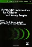 Therapeutic Communities for Children and Young People (Therapeutic Communities)