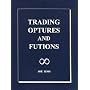 Trading Optures and Futions