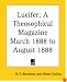 Lucifer: A Theosophical Magazine March 1888 to August 1888