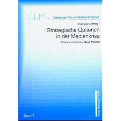 Strategische Optionen in der Medienkrise. Print, Fernsehen, neue Medien