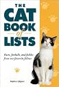 The Cat Book of Lists: Facts, Furballs, and Foibles from Our Favorite Felines