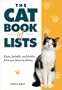 The Cat Book of Lists: Facts, Furballs, and Foibles from Our Favorite Felines
